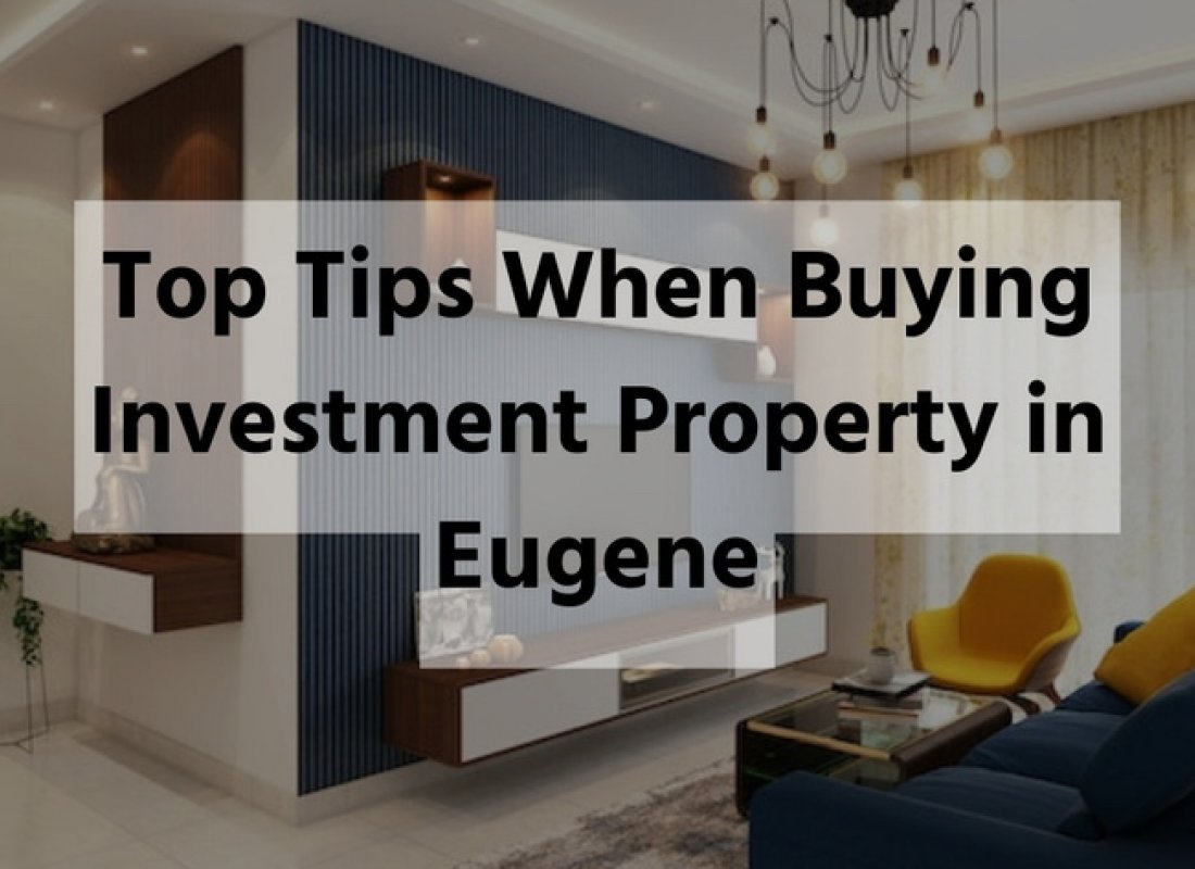 Top Tips When Buying Investment Property in Eugene