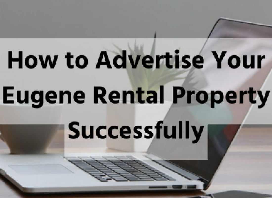 How to Advertise Your Eugene Rental Property Successfully